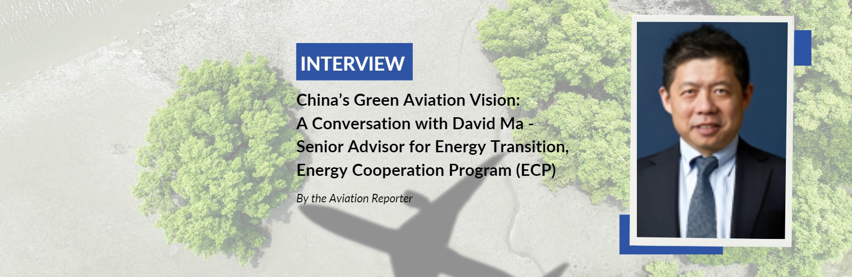 China’s Green Aviation Vision: A Conversation with David Ma